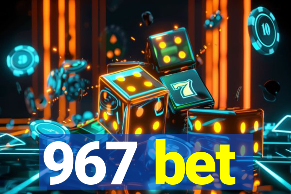 967 bet